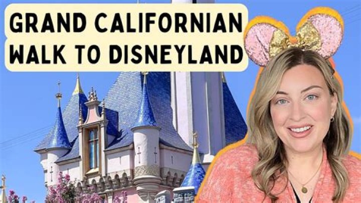 Can you walk to Disneyland from Grand Californian?