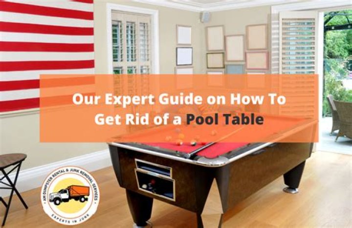How do you get rid of pool tables?