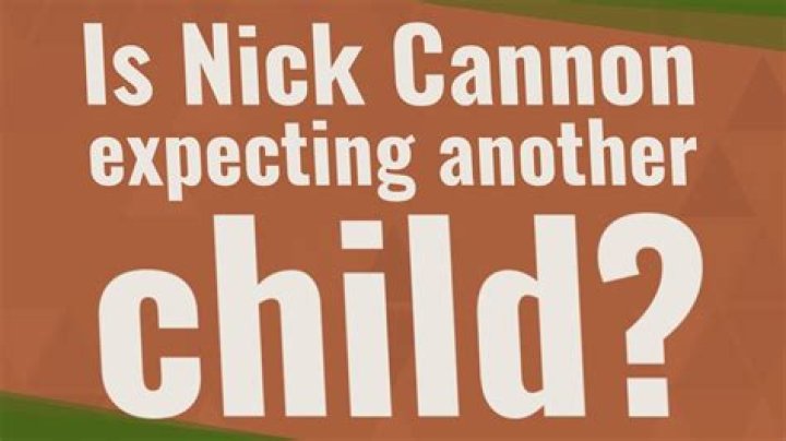 Is Nick Cannon expecting another child?