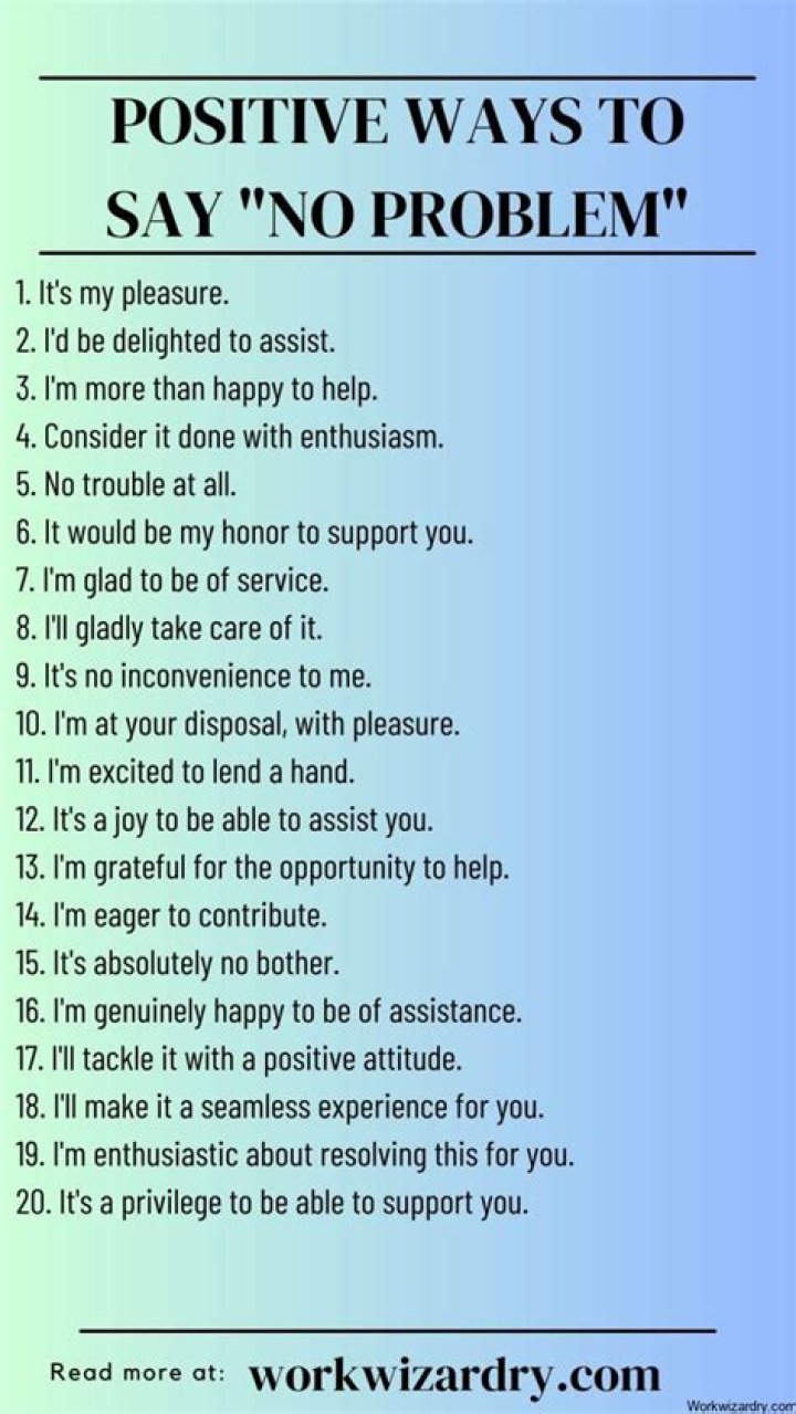 What's another way of saying no problem?