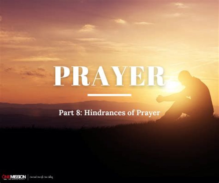 What are some hindrances to prayer?