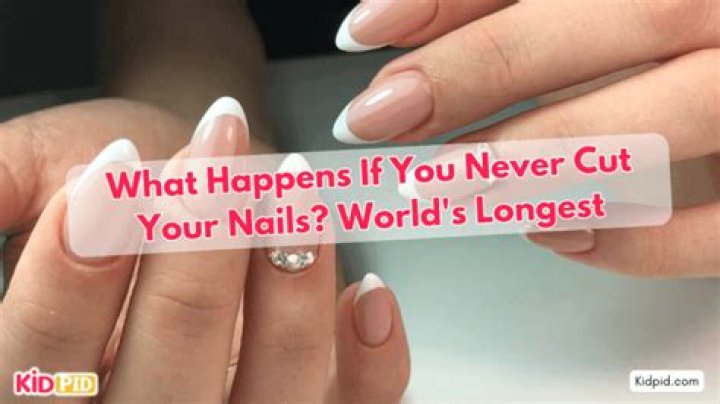 What happens if you never cut your nails?