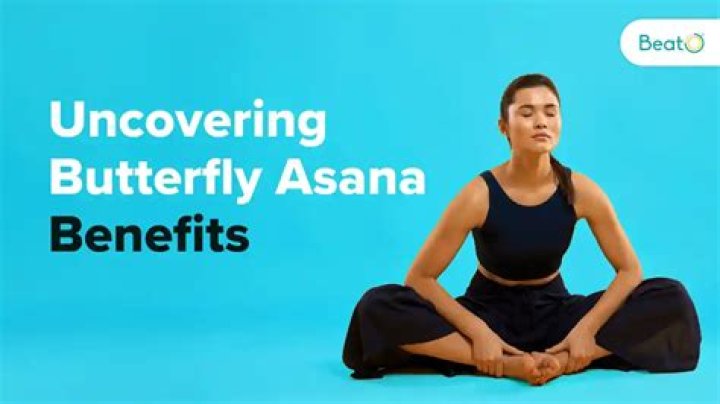 What is the benefit of butterfly asana?