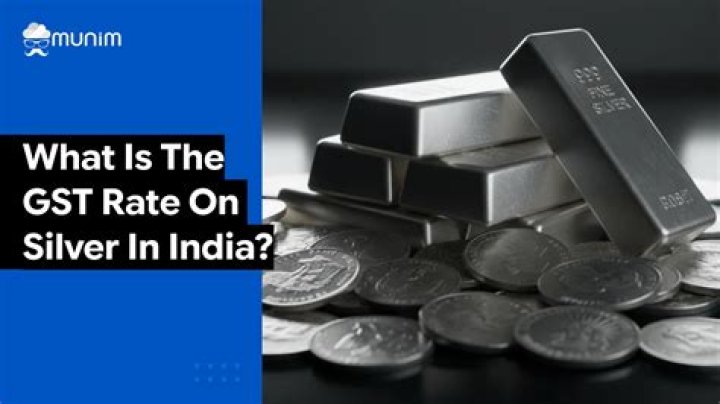 What is the GST rate on silver?