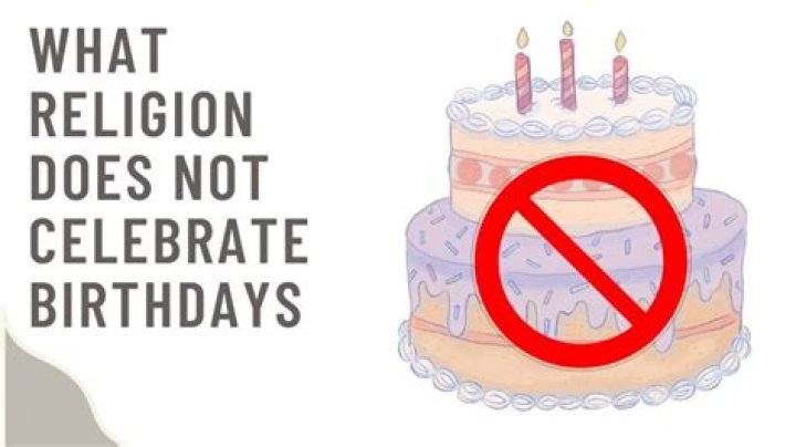 What religion does not celebrate birthdays or holidays?