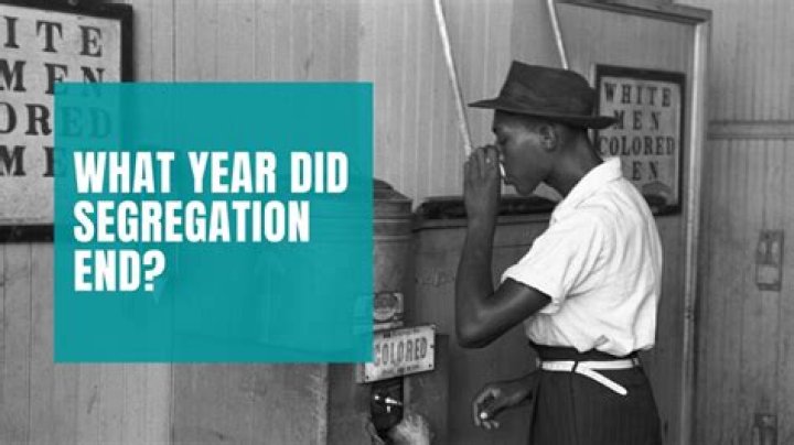 When did segregation end us?