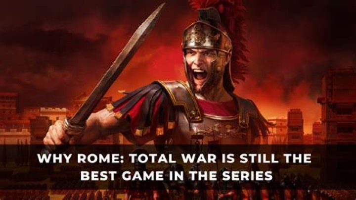 Why Rome Total War is the best?